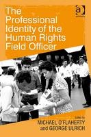 Professional Identity of the Human Rights Field Officer -  George Ulrich