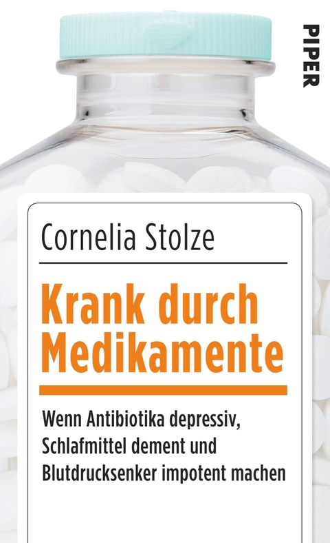 Krank durch Medikamente - Cornelia Stolze