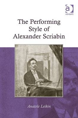 Performing Style of Alexander Scriabin -  Anatole Leikin