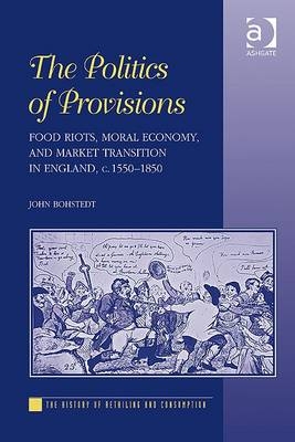 Politics of Provisions -  John Bohstedt