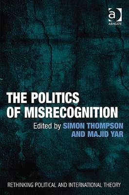 Politics of Misrecognition -  Majid Yar