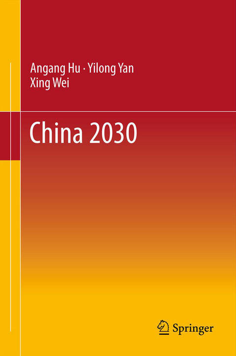 China 2030 - Angang Hu, Yilong Yan, Xing Wei