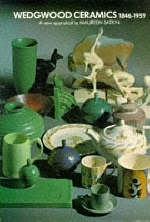 Wedgwood Ceramics, 1846-1959 - Maureen Batkin