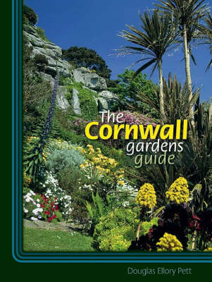 The Cornwall Gardens Guide - Douglas Ellory Pett, Alison Hodge