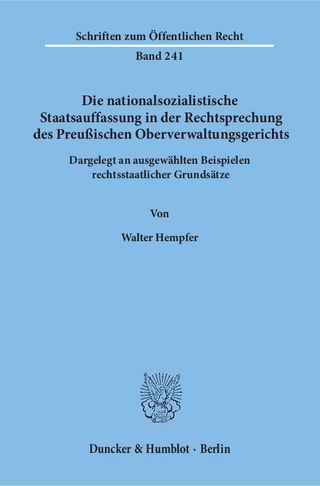 Die nationalsozialistische Staatsauffassung in der Rechtsprechung des Preußischen Oberverwaltungsgerichts.