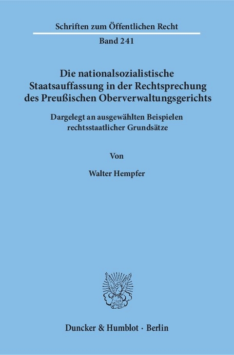 Die nationalsozialistische Staatsauffassung in der Rechtsprechung des Preu&szlig;ischen Oberverwaltungsgerichts. - Walter Hempfer