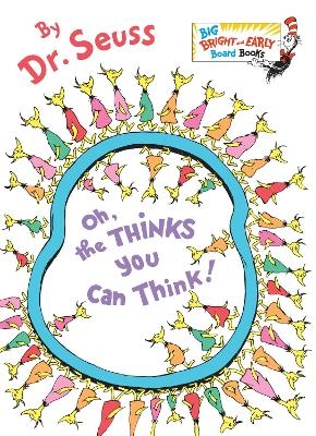 Oh, the Thinks You Can Think! -  Dr. Seuss