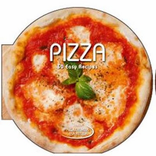 Pizza: 50 Easy Recipes