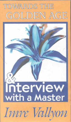 "Towards the Golden Age" & "Interview with a Master" - Imre Vallyon