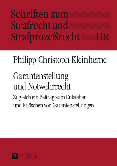 Garantenstellung und Notwehrrecht - Philipp Christoph Kleinherne