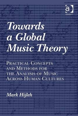 Towards a Global Music Theory -  Mark Hijleh