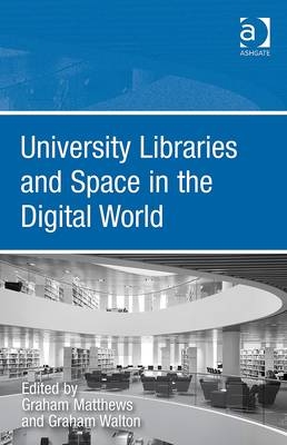 University Libraries and Space in the Digital World -  Graham Walton