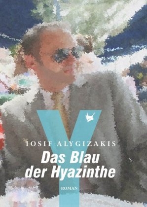 Das Blau der Hyazinthe - Iosif Alygizakis