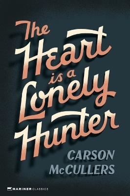 The Heart is a Lonely Hunter: A Novel - Carson McCullers