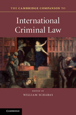 Cambridge Companion to International Criminal Law - 