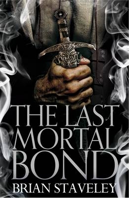Last Mortal Bond -  Brian Staveley