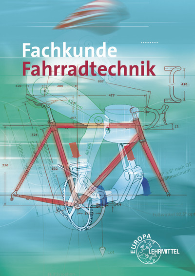 Fachkunde Fahrradtechnik - Ulrich Artmann, Franz Beck, R&uuml;diger Bellersheim, Ernst Brust, Michael Gressmann, Franz Herkendell, Dietmar Hertel, Hans Christian Smolik
