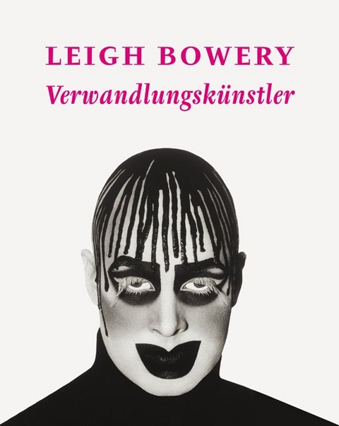 Leigh Bowery - Angela Stief, Martin Gayford, Thomas Mie&szlig;gang, Katharina Sykora, Gertrud Lehnert, Sue Tilley, Anne Marsh