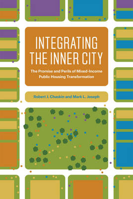 Integrating the Inner City -  Robert J. Chaskin,  Mark L. Joseph