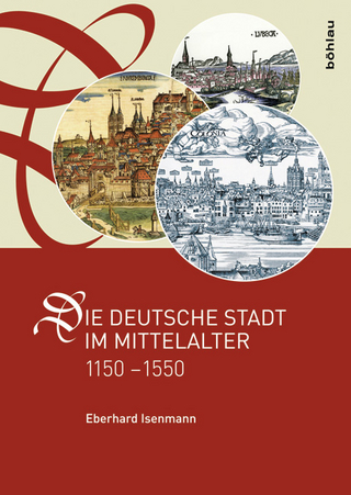 Die deutsche Stadt im Mittelalter 1150–1550