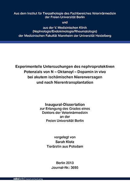Experimentelle Untersuchungen des nephroprotektiven Potenzials von N &ndash; Oktanoyl &ndash; Dopamin in vivo bei akutem isch&auml;mischen Nierenversagen und nach Nierentransplantation - Sarah Klotz