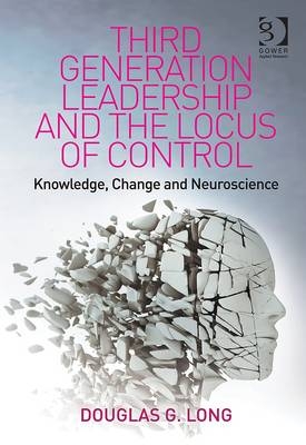 Third Generation Leadership and the Locus of Control -  Douglas G. Long