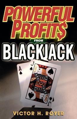 Powerful Profits From Blackjack - Victor H. Royer