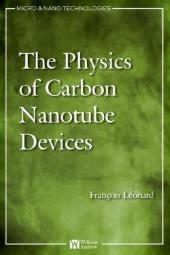 Physics of Carbon Nanotube Devices - Francois Leonard