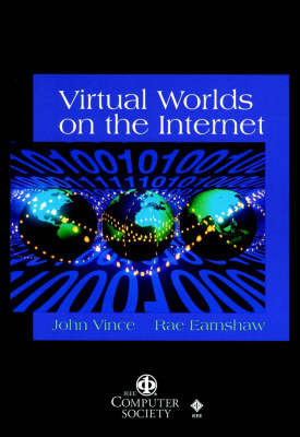 Virtual Worlds on the Internet - John Vince, Rae Earnshaw
