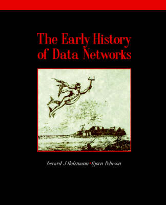 The Early History of Data Networks - Gerard J. Holzmann, Bj&ouml;rn Pehrson