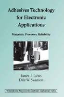 Adhesives Technology for Electronic Applications - James J. Licari, Dale W. Swanson