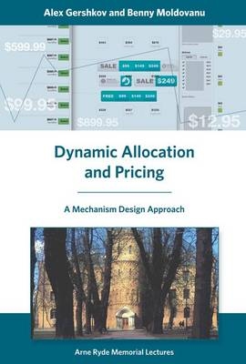 Dynamic Allocation and Pricing -  Alex Gershkov,  Benny Moldovanu