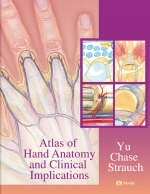 Atlas of Hand Anatomy and Clinical Implications - Han-Liang Yu, Robert A. Chase, Berish Strauch
