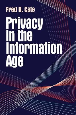 Privacy in the Information Age - Fred H. Cate