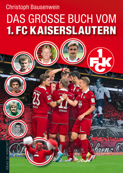 Das gro&szlig;e Buch vom 1. FC Kaiserslautern - Christoph Bausenwein