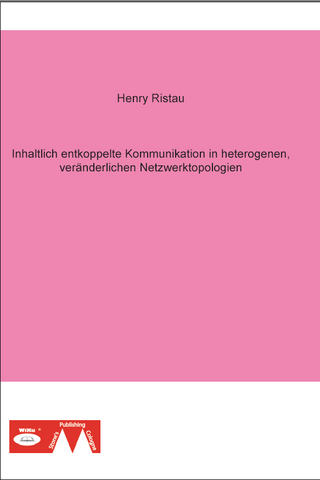 Inhaltlich entkoppelte Kommunikation in heterogenen, veränderlichen Netzwerktopologien