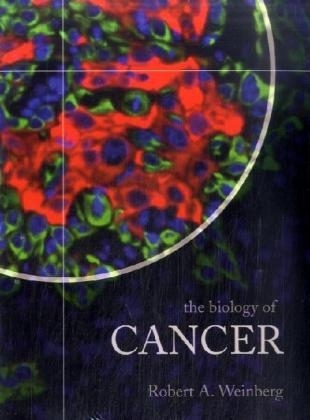 The Biology of Cancer - Robert Weinberg