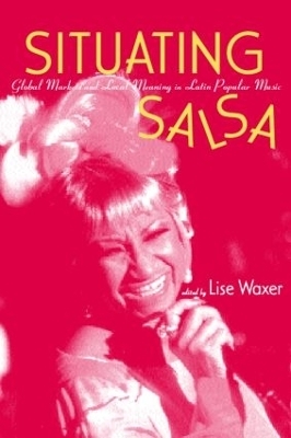 Situating Salsa - Lise Waxer