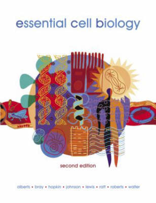 Essential Cell Biology - Bruce Alberts, Dennis Bray, Karen Hopkin, Alexander Johnson, Julian Lewis
