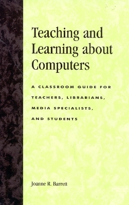 Teaching and Learning about Computers