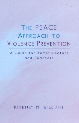 The PEACE Approach to Violence Prevention - Kimberly M. Williams