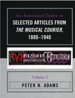 An Annotated Index to Selected Articles from The Musical Courier, 1880-1940