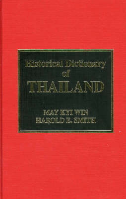 Historical Dictionary of Thailand - Harold E. Smith, May Kyi Win