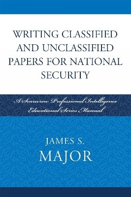 Writing Classified and Unclassified Papers for National Security