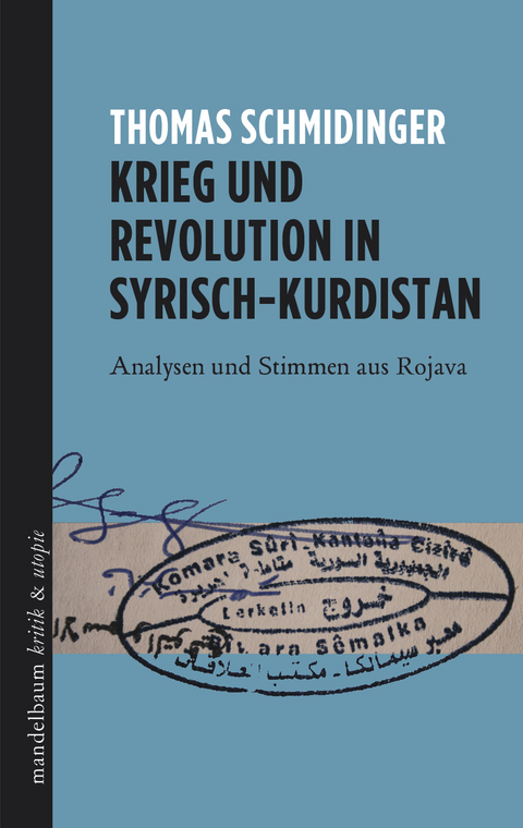 Krieg und Revolution in Syrisch-Kurdistan - Thomas Schmidinger