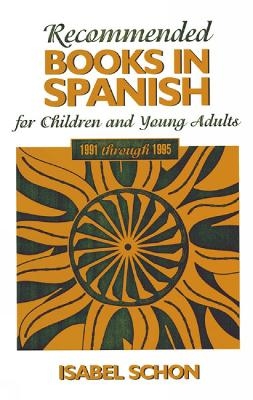 Recommended Books in Spanish for Children and Young Adults - Isabel Schon