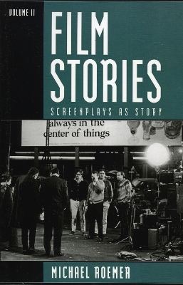 Film Stories: Screenplays as Story - Michael Roemer
