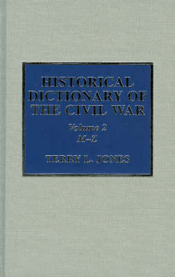 Historical Dictionary of the Civil War - Terry L. Jones, Jon Woronoff
