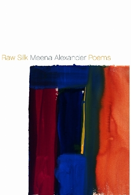 Raw Silk - Meena Alexander