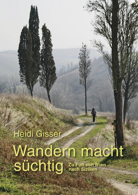 Wandern macht s&uuml;chtig - Heidi Gisser
